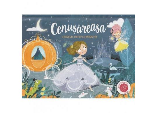 Carte O poveste pop-up cu imagini 3D. Cenusareasa CD7246