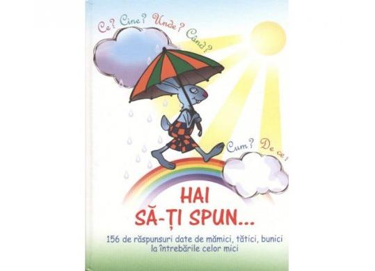 Carte Hai sa-ti spun, 156 raspunsuri date de mamici la cei mici EP5304