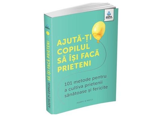 Carte Ajuta-ti copilul sa isi faca prieteni CD4126